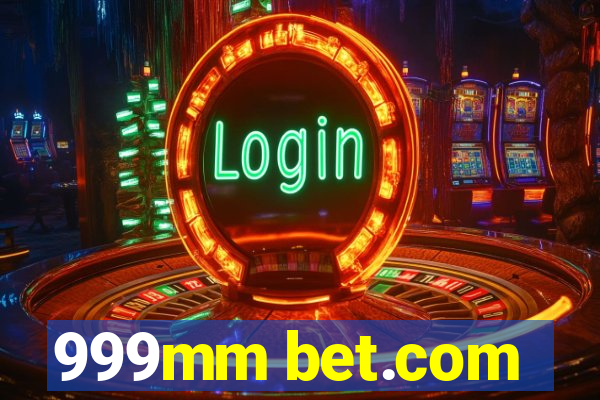 999mm bet.com